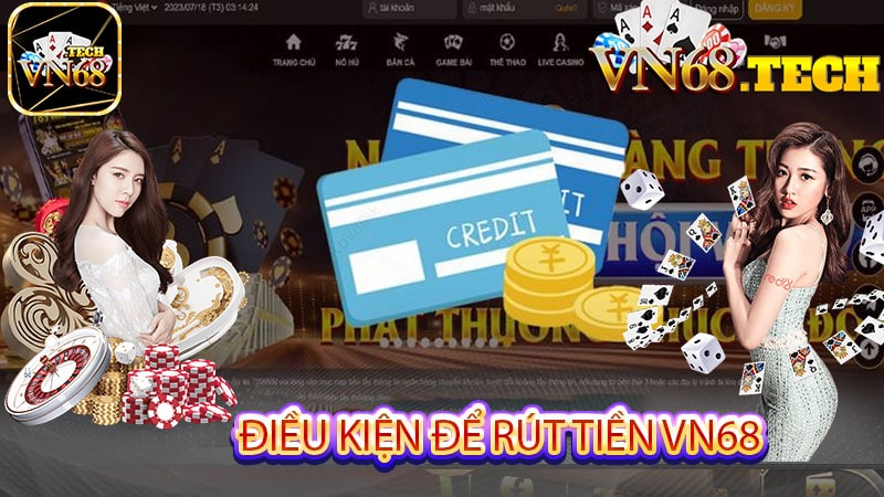 Điều kiện để rút tiền VN68