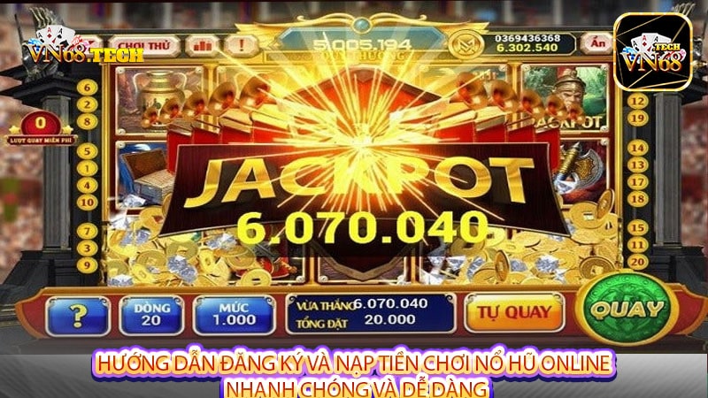 Hướng dẫn đăng ký và nạp tiền chơi nổ hũ online nhanh chóng và dễ dàng