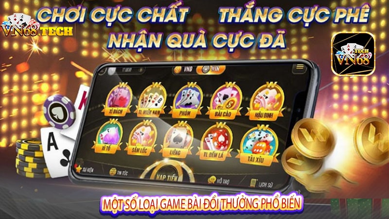Một số loại game bài đổi thưởng phổ biến
